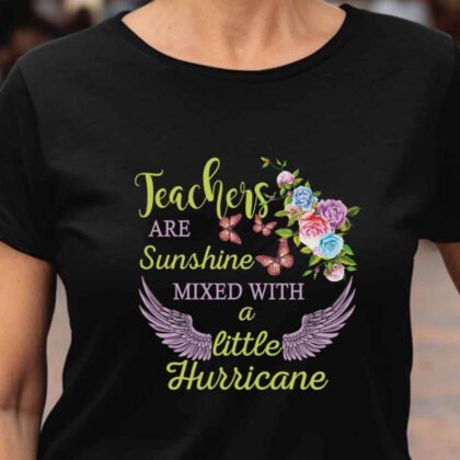 Sunshine & Hurricane - Funny Floral Teacher Quote