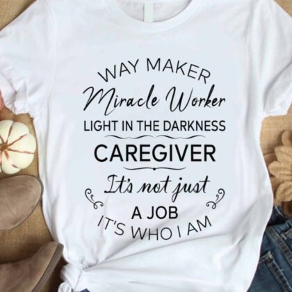 Way Maker Miracle Worker - Caregiver Identity