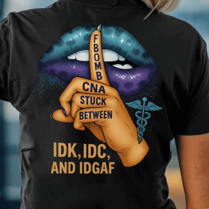 CNA Stuck Between F-Bomb & IDGAF Apparel - Funny Bold CNA