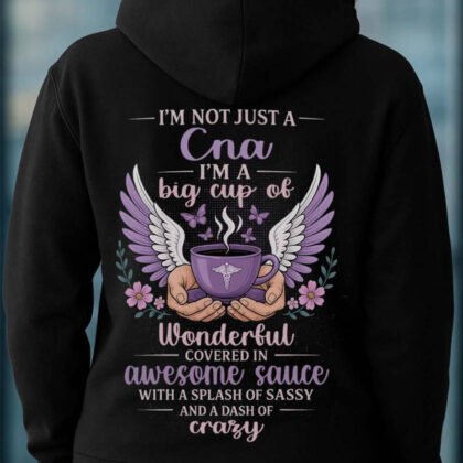 Big Cup Of Awesome Sauce - CNA Funny Quote